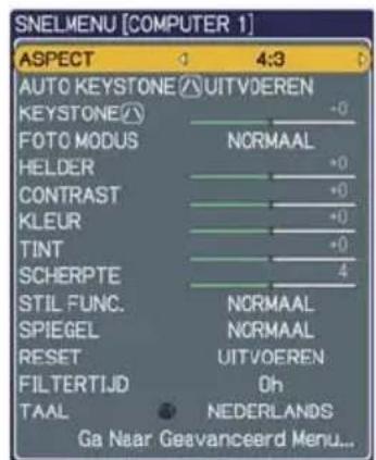 SNELMENU [COMPUTER 1] ASPECT 4:3 AUTO KEYSTONE UITVOEREN KEYSTONE FOTO MODUS NORMAAL HELLER +0 CONTRAST +0 KLEUR +0 TINT +0 SCHERPTE 4 STIL FUNC. NORMAAL SPIEGEL NORMAAL RESET UITVOEREN FILTERTIJD Oh TAAL NEDERLANDS Ga Naar Geavanceerd Menu...