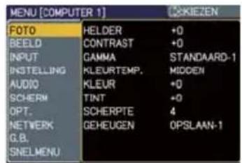 MENU [COMPUTER 1] FOTO HELDER +0 BEELD CONTRAST +0 INPUT GAMMA STANDAARD-1 INSTEELING KLEURTEMP. MIDDEN AUDIO KLEUR +0 SCHERM TINT +0 OPT.SCHERPTE 4 NETWERK GEHEUGEN OPSLAAN-1 G.B. SNELMENU