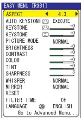 EASY MENU [RGB1] ASPECT 4:3 AUTO KEYSTONE EXECUTE KEYSTONE +0 KEYSTONE +0 PICTURE MODE NORMAL BRIGHTNESS +0 CONTRAST +0 COLOR +0 TINT +0 SHARPNESS 3 WHISPER NORMAL MIRROR NORMAL RESET FILTER TIME Oh LANGUAGE ENGLISH Go to Advanced Menu...