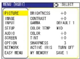 MENU [RGB1] PICTURE BRIGHTNESS +0 IMAGE CONTRAST +0 INPUT GAMMA DEFAULT 1 SETUP COLOR TEMP MID AUDIO COLOR +0 SCREEN TINT +0 OPTION SHARPNESS 3 NETWORK ACTIVE IRIS TURN OFF EASY MENU WY MEMORY SAVE 1