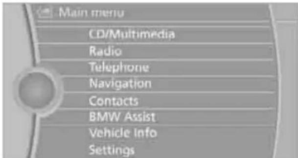Main menu CD/Multimedia Radio Telephone Navigation Contacts BMW Assist Vehicle Info Settings