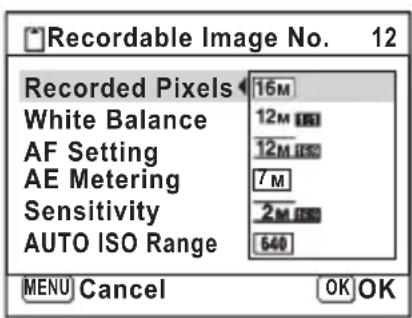 Recordable Image No. 12 Recorded Pixels 16M White Balance 12M AF Setting 12M AE Metering 7M Sensitivity 2M AUTO ISO Range 640 MENU Cancel OK OK