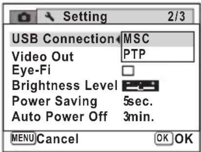 Setting 2/3 USB Connection MSC Video Out PTP Eye-Fi Brightness Level Power Saving 5sec. Auto Power Off 3min. MENU Cancel OK OK