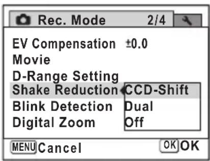 Rec. Mode 2/4 EV Compensation ±0.0 Movie D-Range Setting Shake Reduction CCD-Shift Blink Detection Dual Digital Zoom Off MENU Cancel OK OK