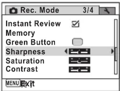Rec. Mode 3/4 Instant Review ✓ Memory Green Button Sharpness ← Saturation ← Contrast ← MENU Exit