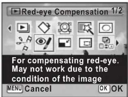 Red-eye Compensation 1/2 For compensating red-eye. May not work due to the condition of the image MENU Cancel OK OK