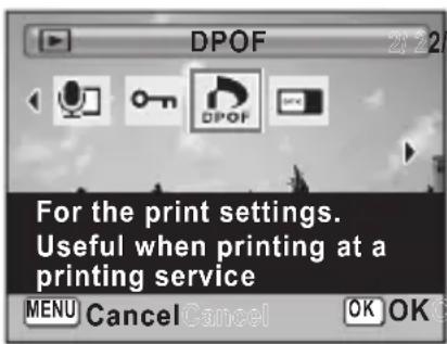 DPOF For the print settings. Useful when printing at a printing service MENU Cancel Cancel OK OK