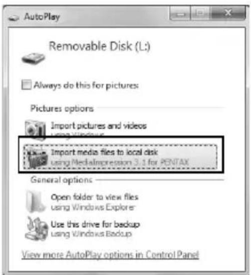AutoPlay Removable Disk (L:) Always do this for pictures Pictures options Import pictures and videos using Windows Import media files to local disk using MediaImpression 3.1 for PENTAX General options Open folder to view files using Windows Explorer Use this drive for backup using Windows Backup View more AutoPlay options in Control Panel