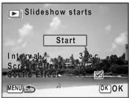 Slideshow starts Start Interval 3 sec. Screen Effect - Wipa Sound Effect MENU OK OK