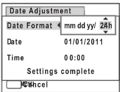 Date Adjustment Date Format mm dd yy/ 24h Date 01/01/2011 Time 0 0:00 Settings complete MCancel
