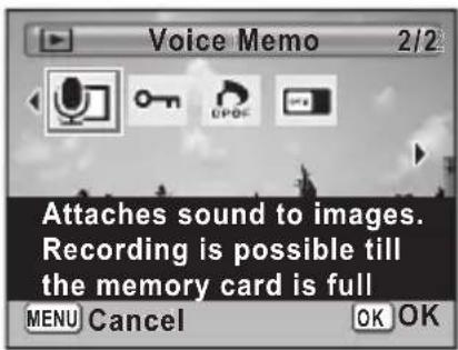 Voice Memo 2/2 Attaches sound to images. Recording is possible till the memory card is full MENU Cancel OK OK