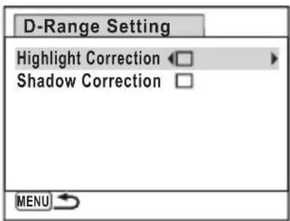 D-Range Setting Highlight Correction □ Shadow Correction □ MENU →