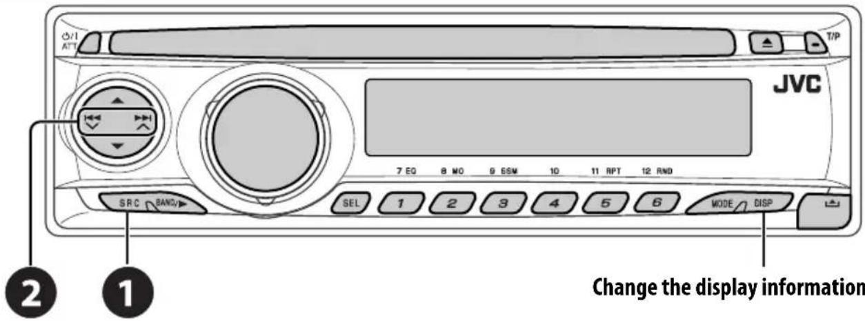 JVC 7 EQ 8 NO 9 ESM 10 11 RPT 12 RND SRC BAND/SEL 1 2 3 4 5 6 MODE DISP Change the display information