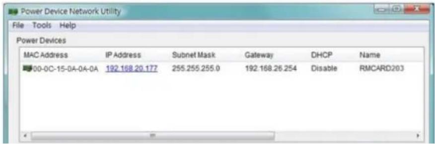 Power Device Network Utility File Tools Help Power Devices MAC Address IP Address Subnet Mask Gateway DHCP Name 00-0C-15-0A-0A-0A 192.168.20.177 255.255.255.0 192.168.26.254期間Disable RMCARD203