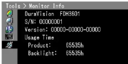 Tools > Monitor Info DuraVision FDH3601 S/N: 00000001 Version: 00000-00000-00000 Usage Time Product: 65535h Backlight: 65535h