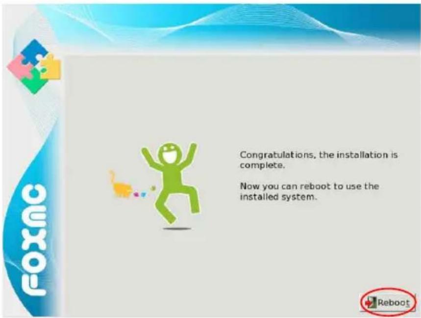 FOXNC Congratulations, the installation is complete. Now you can reboot to use the installed system.