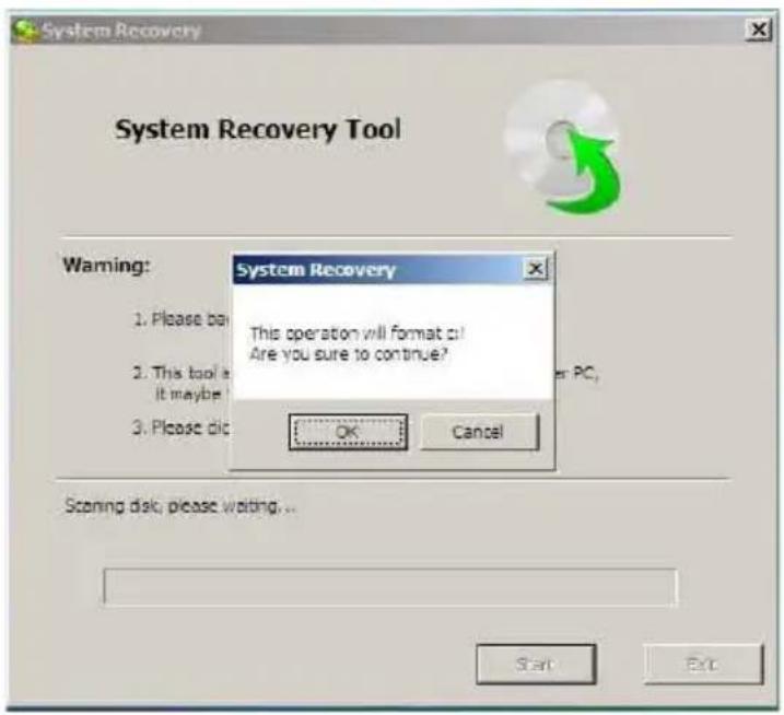 System Recovery Warning: 1. Please ba 2. This tool is it maybe! 3. Please dic System Recovery This operation will format ci! Are you sure to continue? OK Cancel Scanning disk, please waiting... Start Exit