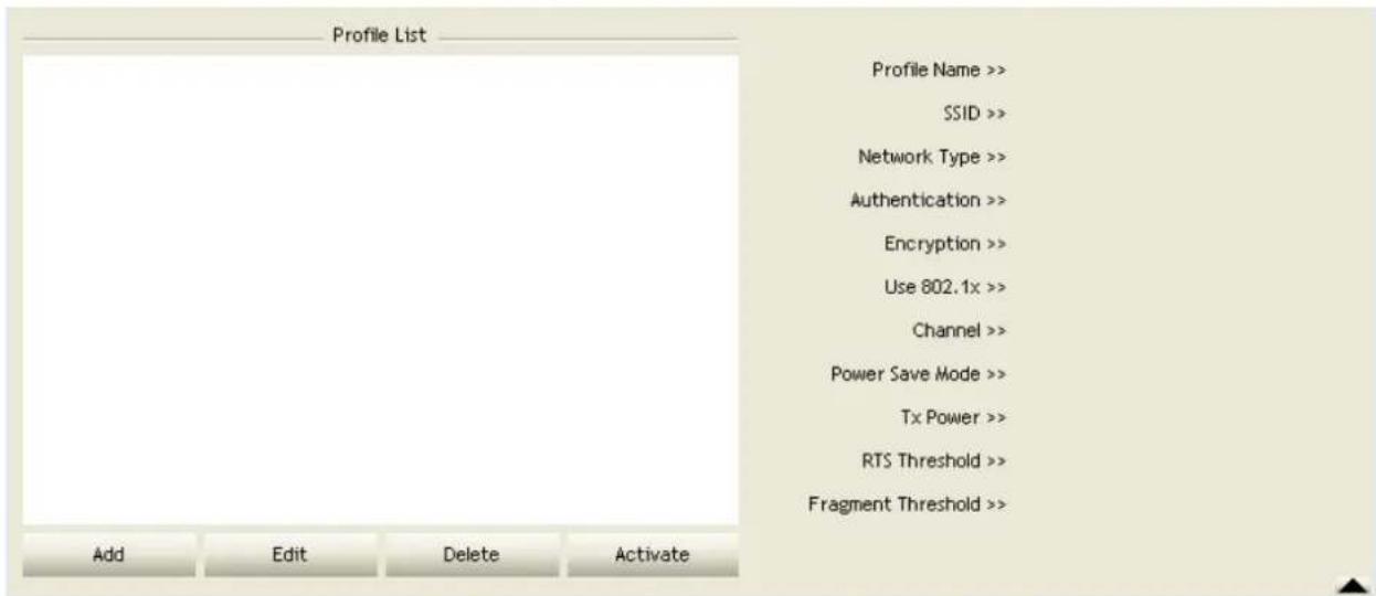 Profile List Profile Name >> SSID >> Network Type >> Authentication >> Encryption >> Use 802.1x >> Channel >> Power Save Mode >> Tx Power >> RTS Threshold >> Fragment Threshold >> Add Edit Delete Activate