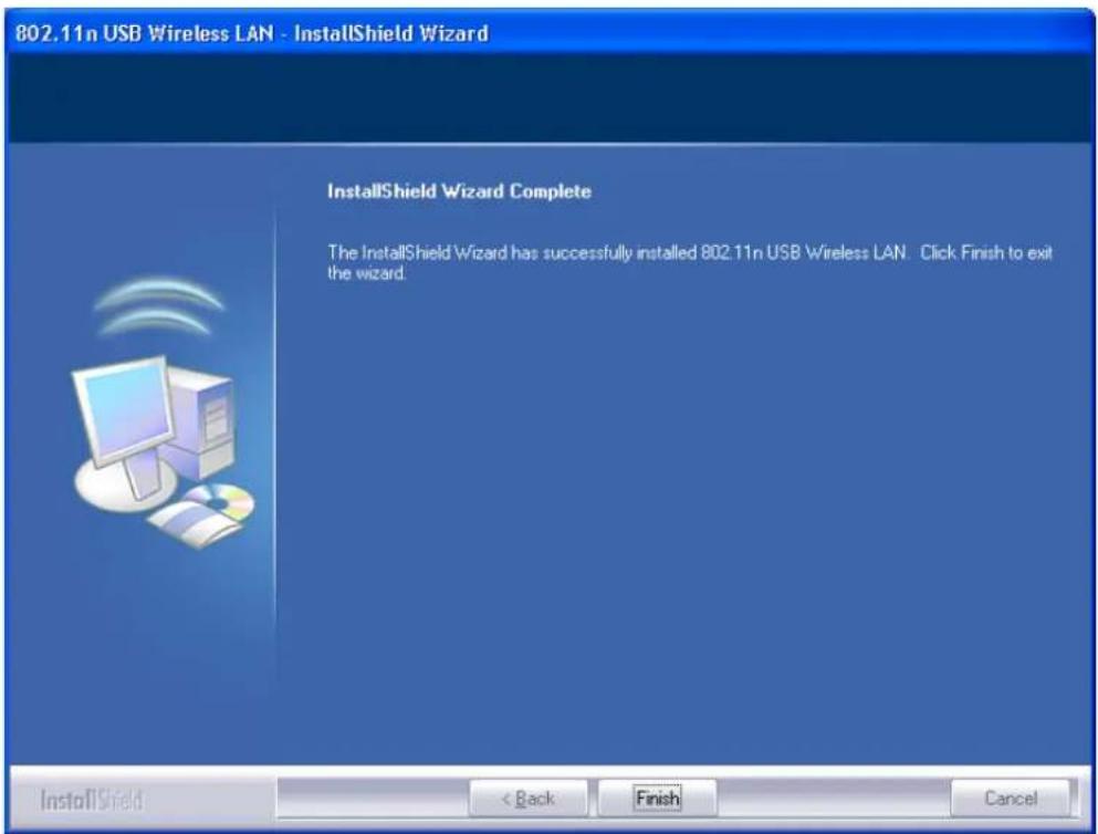 802.11n USB Wireless LAN - InstallShield Wizard InstallShield Wizard Complete The InstallShield Wizard has successfully installed 802.11n USB Wireless LAN. Click Finish to exit the wizard. InstallShield < Back Finish Cancel