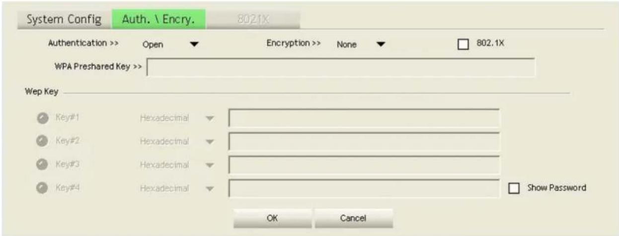 System Config Auth. \ Encry. 8021X Authentication >> Open Encryption >> None □ 802.1X WPA Preshared Key >> Wep Key Key#1 Hexadecimal Key#2 Hexadecimal Key#3 Hexadecimal Key#4 Hexadecimal Show Password OK Cancel