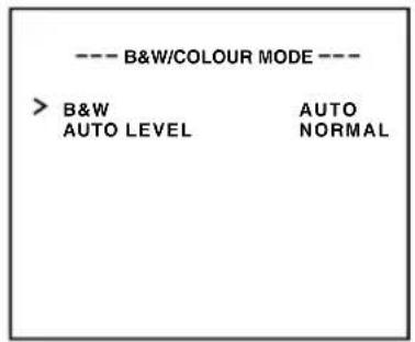--- B&W/COLOUR MODE --- > B&W AUTO LEVEL AUTO NORMAL