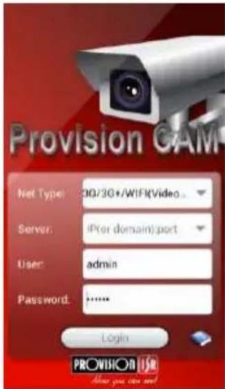 Provision CAM Net Type: 3G/3G*/WIFRVideo... Server: IP(xr domain) port User: admin Password: **** Login PROVISION USB How you can and