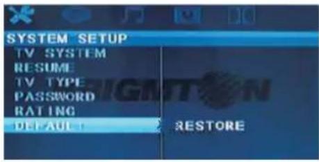 SYSTEM SETUP TV SYSTEM RESUME TV TYPE PASSWORD RATING DEFAULT RESTORE