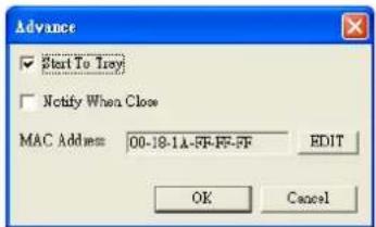 Advance ✓ Start To Tray ✓ Notify When Close MAC Address: 00-18-1A-FF-FF-FF EDIT OK Cancel