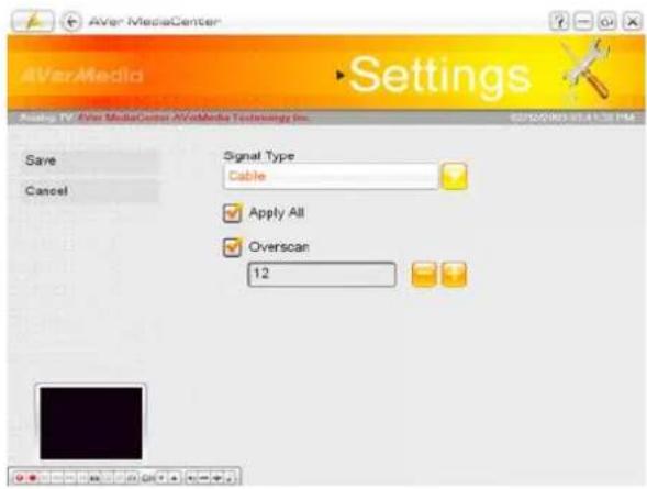 AVarMediaCenter AVarMedia Settings Analog TV AVar MediaCenter AVoMedia Technology Inc. Save Cancel Signal Type Cable Apply All Overscan 12