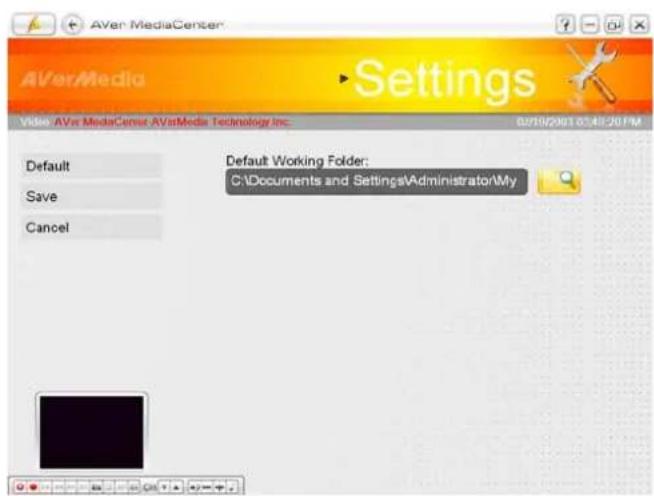 AVerMediaCenter AVerMedia Settings Video: AVer MediaCenter.AVerMedia Technology Inc. 02/19/2001 05:48:30 PM Default Save Cancel Default Working Folder: C:\Documents and Settings\Administrator\My
