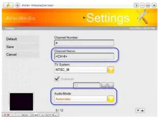 AVerMediaCenter Settings Default Save Cancel Channel Number: 4 Channel Name: TV System: NTSC_M Overscan Audio Mode: Automatic 5 / 12