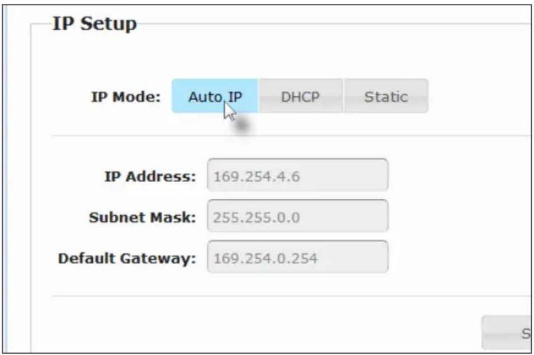 IP Setup IP Mode: Auto IP DHCP Static IP Address: 169.254.4.6 Subnet Mask: 255.255.0.0 Default Gateway: 169.254.0.254
