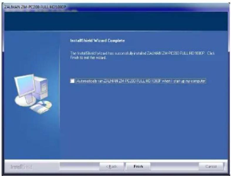 ZALMAN ZM-PC200 FULL HD1090P InstallShield Wizard Complete The InstallShield Wizard has successfully installed ZALMAN ZM-PC200 FULL HD1090P. Click Finish to exit the wizard. ■ Automatically run ZALMAN ZM-PC200 FULL HD1090P when I start up my computer