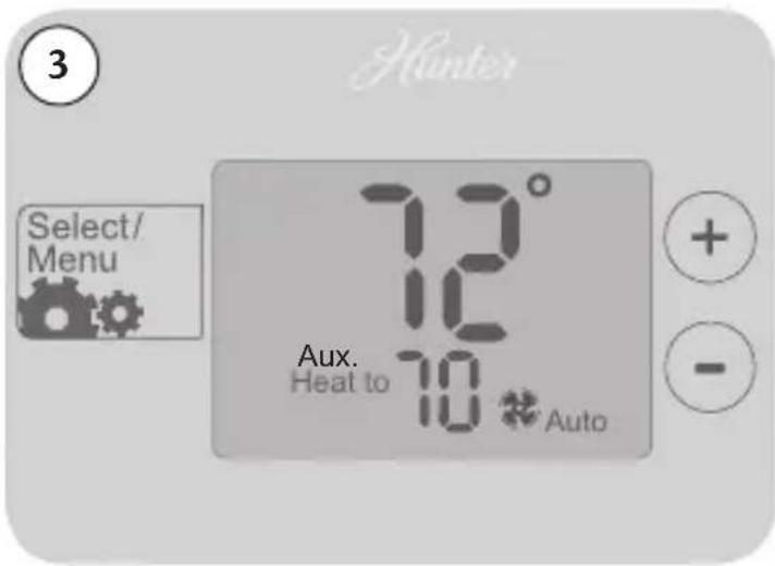 3 Select/ Menu 72° Aux. Heat to 70 Auto Hunter