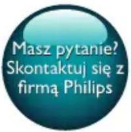 Masz pytanie? Skontaktuj się z firmą Philips