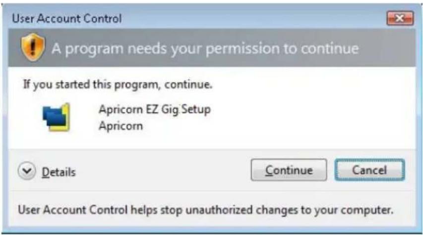 User Account Control A program needs your permission to continue If you started this program, continue. Apricorn EZ Gig Setup Apricorn Details Continue Cancel User Account Control helps stop unauthorized changes to your computer.