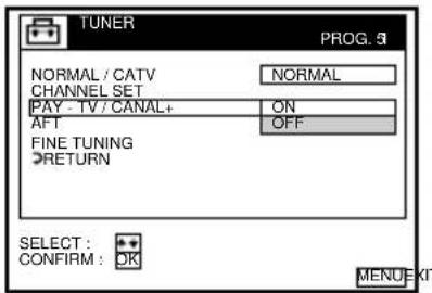 TUNER PROG. 3 NORMAL / CATV CHANNEL SET PAY - TV / CANAL+ AFT FINE TUNING RETURN SELECT : CONFIRM : OK NORMAL ON OFF MENU EXT