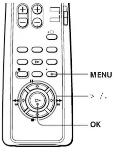 MENU > / . OK