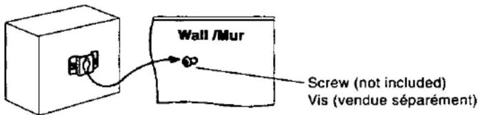 Wall/Mur Screw (not included) Vis (vendue séparément)