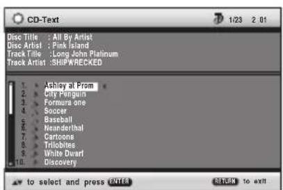 CD-Text Disc Title : All By Artist Disc Artist : Pink Island Track Title : Long John Platinum Track Artist : SHIPWRECKED 1. Ashley at Prom 2. City Penguin 3. Formura one 4. Soccer 5. Baseball 6. Neanderthal 7. Curtoons 8. Trifobites 9. White Dwarf 10. Discovery to select and press ENTER RETURN TO EXIT
