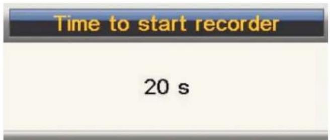 Time to start recorder 20 s