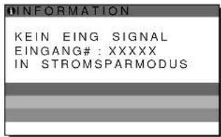 INFORMATION KEIN EINGANGSSIGNAL EINGANG#:XXXXX IN STROMSPARMODUS