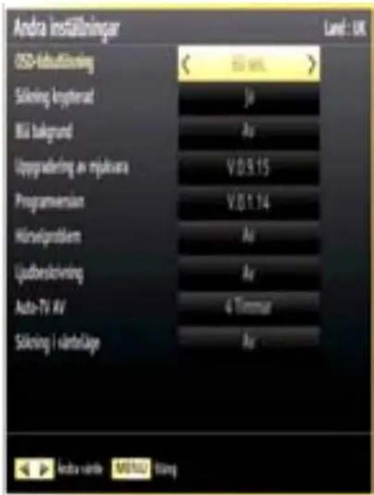 Andra installningar Level: UK OSD-Kbukövning Säkning krytherad Bil bukgrund Upppradering av rejukvara Programversion Hörselgröblom Ljubdanskörning Auto-TV AV Säkning i vältoläge 50 mm Ja Av V.0.9.15 V.0.1.14 Av Av 4 Tinnar Av