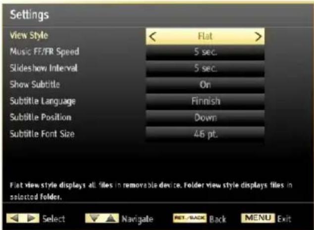 Settings View Style < Flat > Music FF/FR Speed 5 sec. Slideshow Interval 5 sec. Show Subtitle On Subtitle Language Finnish Subtitle Position Down Subtitle Font Size 46 pt. Flat view style displays all files in removable device. Folder view style displays files in selected folder. Select Navigate RET/BACK Back MENU Exit