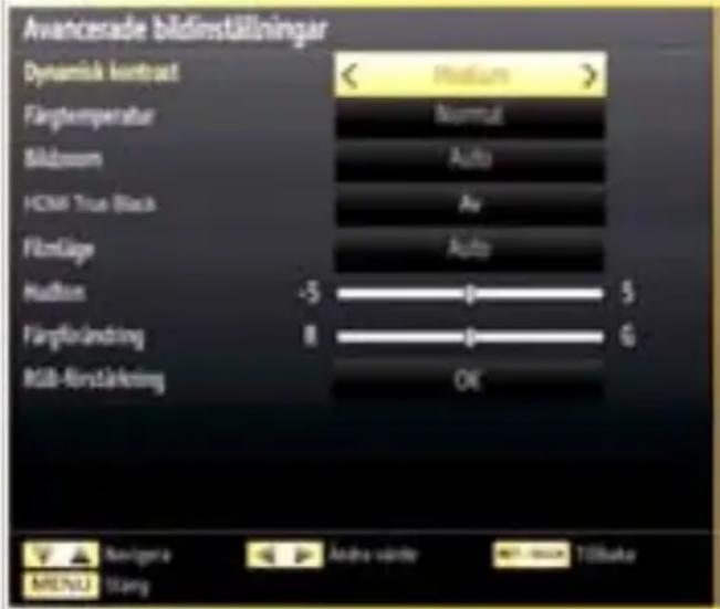 Avancerade bildinställningar Dynamisk krontar Medium > Fängtemperature Normal Bildroom Auto HDMI True Black Av FilmCage Auto Hutton -5 5 Fängförändring 8 G RGB-förstärkning OK Navigator a Andra värtky Töllkato MENU Ulang