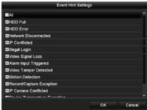 Event Hint Settings All HDD Full HDD Error Network Disconnected IP Conflicted Illegal Login Video Signal Loss Alarm Input Triggered Video Tamper Detected Motion Detection Record/Capture Exception IP Camera Conflicted Device Temperature Experiences OK Cancel