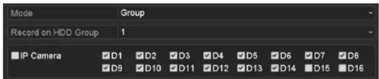 Mode Group Record on HDD Group 1 IP Camera ✓D1 ✓D2 ✓D3 ✓D4 ✓D5 ✓D6 ✓D7 ✓D8 ✓D9 ✓D10 ✓D11 ✓D12 ✓D13 ✓D14 ✓D15 ✓D16