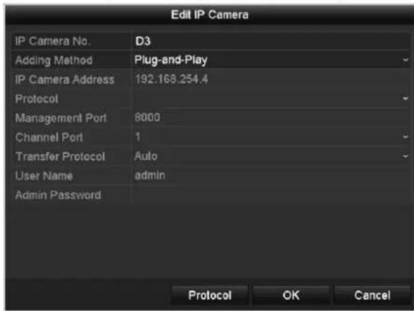 Edit IP Camera IP Camera No. D3 Adding Method Plug-and-Play IP Camera Address 192.168.254.4 Protocol Management Port 8000 Channel Port 1 Transfer Protocol Auto User Name adults Admin Password Protocol OK Cancel