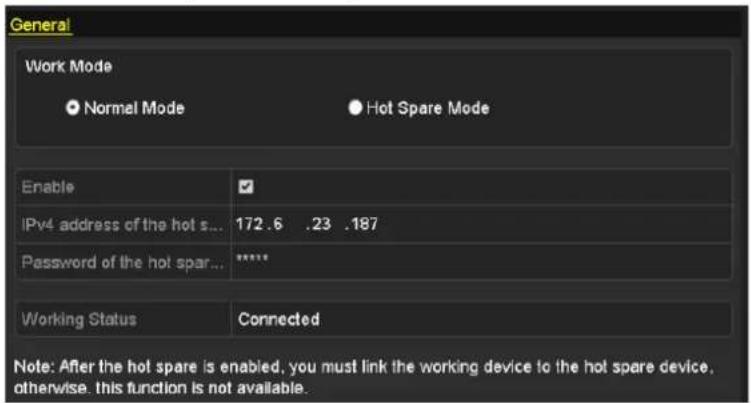 General Work Mode ● Normal Mode ● Hot Spare Mode Enable ✓ IPv4 address of the hot s... 172 .6 .23 .187 Password of the hot spar... ***** Working Status Connected Note: After the hot spare is enabled, you must link the working device to the hot spare device, otherwise. this function is not available.