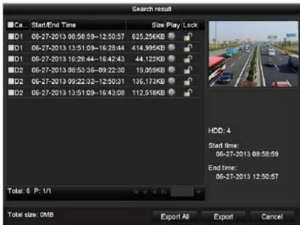 Search result Ca... Start/End Time Size Play Lock D1 06-27-2013 08:50:59-12:50:57 625,256KB D1 06-27-2013 13:51:09-16:28:44 414,995KB D1 06-27-2013 16:28:44-16:42:43 44,122KB D2 06-27-2013 08:53:36-09:22:30 19,059KB D2 06-27-2013 09:22:32-12:50:31 136,173KB D2 06-27-2013 13:51:09-16:43:08 112,518KB…